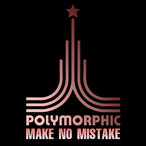 Polymorphic - Make No Mistake (FREE)