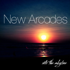 New Arcades - Into The Skyline