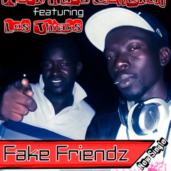 Fake Friends feat  LOS THIAKS
