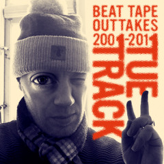 Tue Track Beat Tape Outtakes 2001-2011 (Free Download)