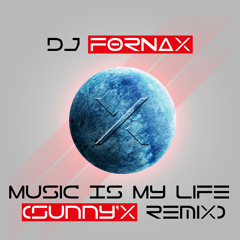 DJ Fornax - Music Is My Life (Sunny'X Remix)