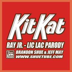 Kit Kat (Ray Jr. - Lic-Lac Parody)