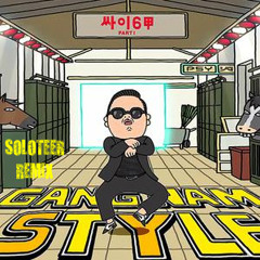PSY - Gangnam Style (Soloteer Remix)