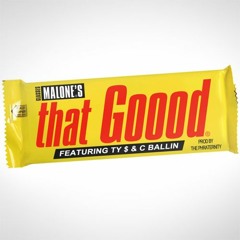 That Good f  Ty $, C Ballin