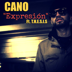 Expresion- Cano Ft. T.H.E.S.I.S (H.Y. SoCiety)