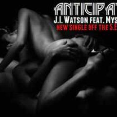 4.Anticipation- J.I. Watson feat. Myssterious