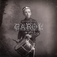 Antonymes - 'Carol of the Drum'