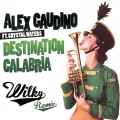 Destination Calabria (Wilky Remix) [FREE DOWNLOAD]