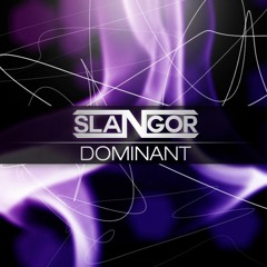 SLANGOR - DOMINANT