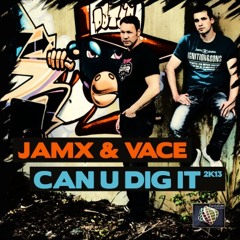 JamX & Vace - Can u dig it 2k13 (Club Mix) preview