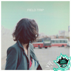 Field Trip - Give Me a Break