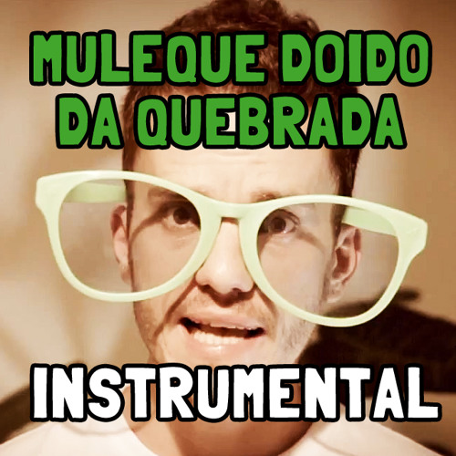 INSTRUMENTAL - Muleque Doido da Quebrada