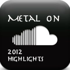 Metal on SoundCloud - 2012 Highlights