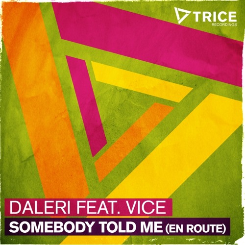 Daleri ft. Vice - Somebody Told Me (En Route)