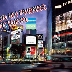 ForMyFriends - My Tokyo (Original Mix)