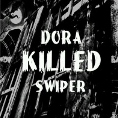 Dora Killed Swiper - Noobs In Love