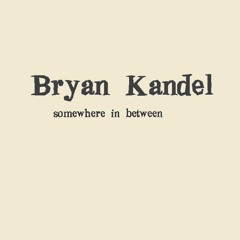01 - Bryan Kandel - Open Road