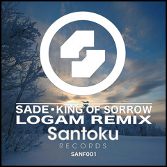 SADE - King of Sorrow LOGAM Bootleg RMX Free Download!!!
