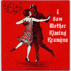 Gallows Humor - I Saw Mother Kissing Krampus