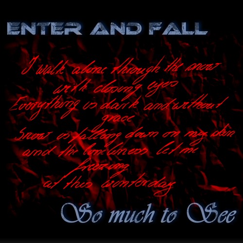 01 Enter And Fall - So much to see (Single Edit 2012)