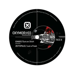 Zeitspule - Just a Freak (CUT) [OXYMOR 003] SOON ON VINYL