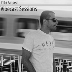 Amped @ Vibecast Sessions #165 - VibeFM Romania