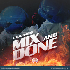 Clubbasse - Mix&Done (extended mix)