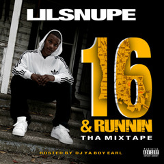 Lil Snupe - 16&RUNNIN