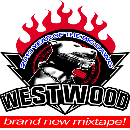 Stream WESTWOOD - 2013 YEAR OF THE BIG DAWG by timwestwood