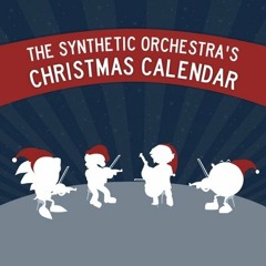 The Synthetic Orchestra's Christmas Calendar Medley