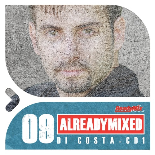 VA - Already Mixed CD1 (Compiled And Mixed By Di Costa) (20-minute Promo Preview)