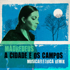 11 Madredeus - A Cidade E Os Campos (Remix)