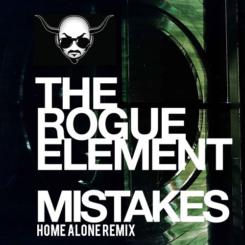 The Rogue Element - Mistakes (Home Alone Remix) FREE DOWNLOAD