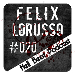 Felix Lorusso - Hell Beat Podcast #020