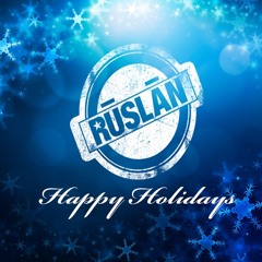 Ruslan - Happy Holidays