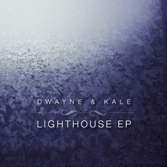 Dwayne & Kale - Lighthouse (Nova Six remix)