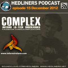 Hedliners Podcast 015 - Complex