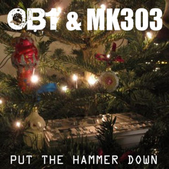 OB1 & MK303 - Put The Hammer Down - [Free Download]