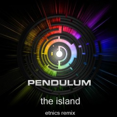 Pendulum - The Island (Etnics remix)