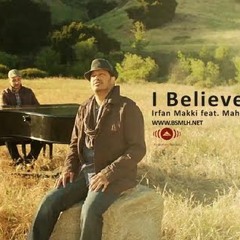 Irfan Makki feat. Maher Zain - I Believe
