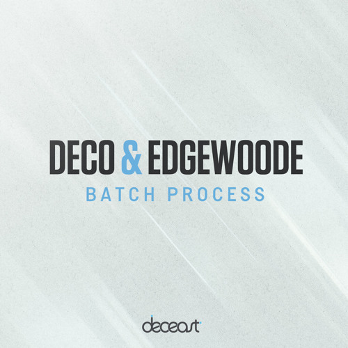 Edgewoode x Deco - Batch Process [FREE DOWNLOAD!]