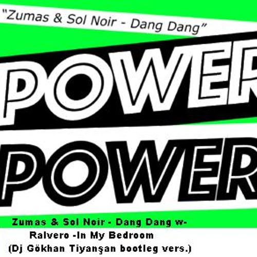 Zumas Amp Sol Noir Dang Dang W Ralvero In My Bedroom