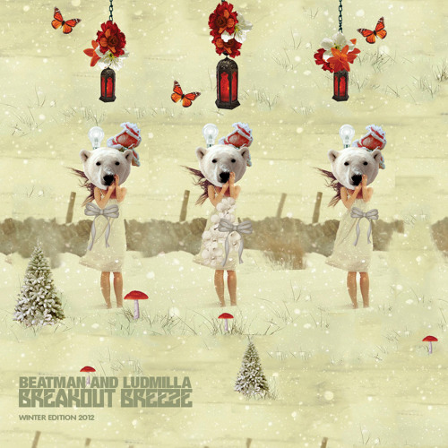 [FREE DOWNLOAD] Beatman and Ludmilla - Breakout Breeze - Winter Edition 2012