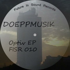 Doeppmusik - Optiv (Original Mix) Future in Sound Records