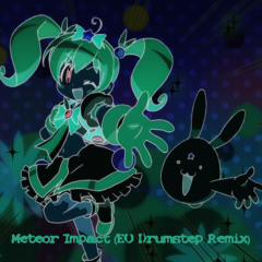 [ Oreimo ] Stardust Witch Meruru - Meteor Impact Theme Song (EO Drumstep Remix)
