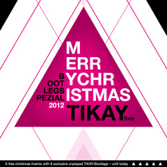 TIKAY - Christmas Spezial 2012 - Bootleg Liveset