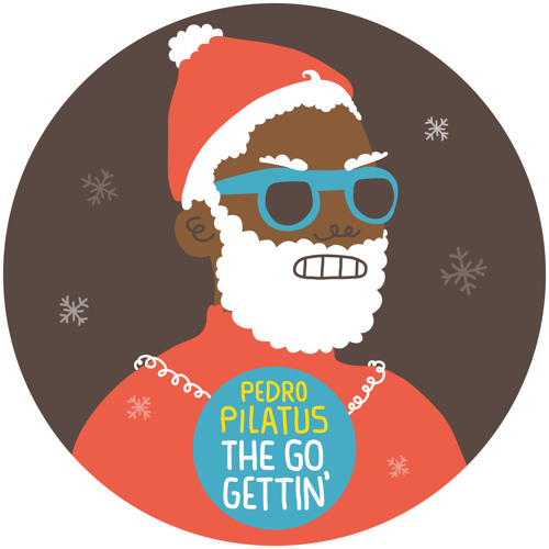 Pedro Pilatus - The Go Gettin' [FREE DOWNLOAD]