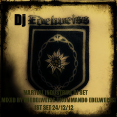 Martial Industrial Dj Set - Dj Edelweiss [set 1]