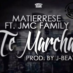 Matierrese Ft Jmc Family - Te Marchas (Prod. By J Beatz The Producer)