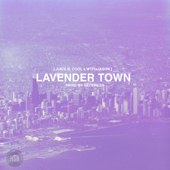 Lavender Town starring Juice B. Cool & WTFISJASON (prod. GeoFresh)